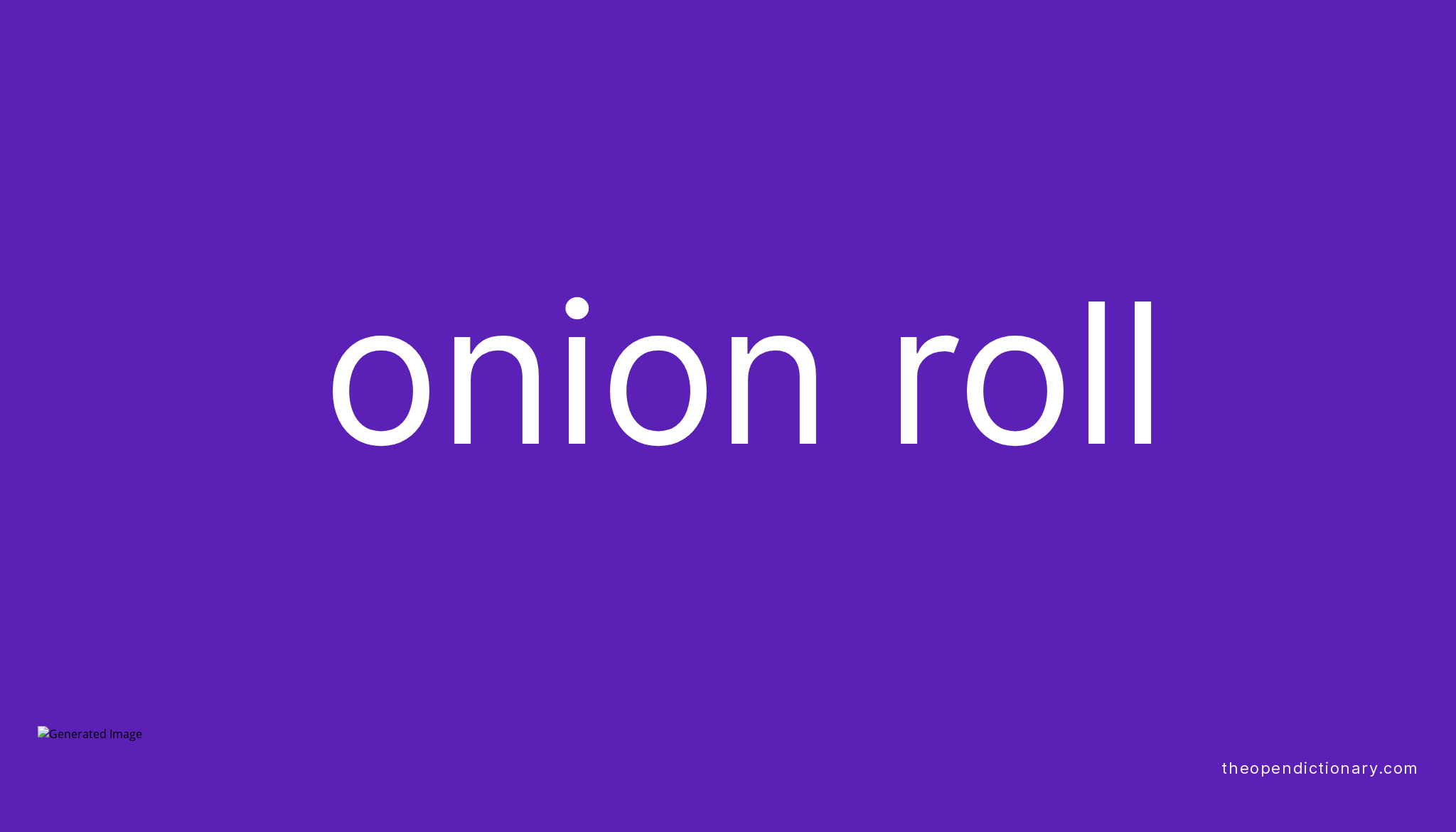 onion-roll-meaning-of-onion-roll-definition-of-onion-roll-example